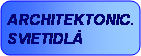 Zaoblen obdnik: ARCHITEKTONIC. SVIETIDL