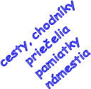 cesty, chodnky
prieelia
pamiatky
nmestia